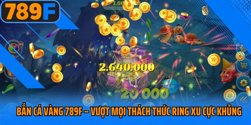 Bắn Cá Vàng